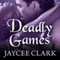 Deadly Games: Kinncaid Brothers Series, Book 4 (Unabridged) audio book by Jaycee Clark
