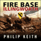 Fire Base Illingworth: An Epic True Story of Remarkable Courage Against Staggering Odds (Unabridged)