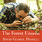 The Forest Unseen: A Year's Watch in Nature (Unabridged) audio book by David George Haskell