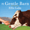 My Gentle Barn: Creating a Sanctuary Where Animals Heal and Children Learn to Hope (Unabridged) audio book by Ellie Laks