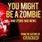 You Might Be a Zombie and Other Bad News: Shocking but Utterly True Facts (Unabridged)