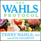 The Wahls Protocol: How I Beat Progressive MS Using Paleo Principles and Functional Medicine (Unabridged) audio book by Terry Wahls, Eve Adamson