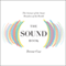 The Sound Book: The Science of the Sonic Wonders of the World (Unabridged) audio book by Trevor Cox