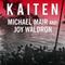 Kaiten: Japan's Secret Manned Suicide Submarine and the First American Ship It Sank in WWII (Unabridged) audio book by Michael Mair, Joy Waldron