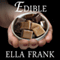 Edible: Exquisite, Book 3 (Unabridged) audio book by Ella Frank