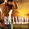 Branded: Cavanaugh Brothers, Book 1 (Unabridged) audio book by Laura Wright