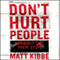 Don't Hurt People and Don't Take Their Stuff: A Libertarian Manifesto (Unabridged) audio book by Matt Kibbe