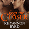 Keep Me Closer: Dangerous Tides, Book 2 (Unabridged) audio book by Rhyannon Byrd