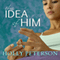 The Idea of Him (Unabridged) audio book by Holly Peterson