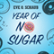 Year of No Sugar: A Memoir (Unabridged) audio book by Eve O. Schaub