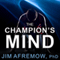 The Champion's Mind: How Great Athletes Think, Train, and Thrive (Unabridged) audio book by Jim Afremow