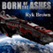 Born of the Ashes: The Frontiers Saga, Book 11 (Unabridged) audio book by Ryk Brown
