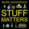 Stuff Matters: Exploring the Marvelous Materials That Shape Our Man-Made World (Unabridged)