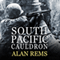 South Pacific Cauldron: World War II's Great Forgotten Battlegrounds (Unabridged)