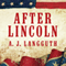 After Lincoln: How the North Won the Civil War and Lost the Peace (Unabridged) audio book by A. J. Langguth