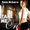 Take Me On: Pushing the Limits, Book 4 (Unabridged) audio book by Katie McGarry