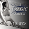 A Tragic Wreck: Beautiful Mess, Book 2 (Unabridged) audio book by T. K. Leigh