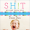 The Sh!t No One Tells You: A Guide to Surviving Your Baby's First Year (Unabridged) audio book by Dawn Dais