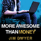 More Awesome Than Money: Four Boys and Their Heroic Quest to Save Your Privacy from Facebook (Unabridged)