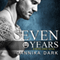 Seven Years: Seven, Book 1 (Unabridged) audio book by Dannika Dark