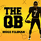 The QB: The Making of Modern Quarterbacks (Unabridged) audio book by Bruce Feldman