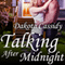 Talking After Midnight: Plum Orchard Series, Book 3 (Unabridged) audio book by Dakota Cassidy