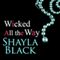 Wicked All the Way: Wicked Lovers, Book 6.5 (Unabridged) audio book by Shayla Black