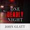 One Deadly Night (Unabridged) audio book by John Glatt