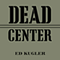Dead Center: A Marine Sniper's Two-Year Odyssey in the Vietnam War (Unabridged)