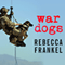War Dogs: Tales of Canine Heroism, History, and Love (Unabridged)