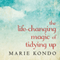 The Life-Changing Magic of Tidying Up: The Japanese Art of Decluttering and Organizing (Unabridged) audio book by Marie Kondo