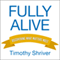 Fully Alive: Discovering What Matters Most (Unabridged)