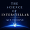 The Science of Interstellar (Unabridged) audio book by Kip Thorne