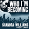 Who I'm Becoming: FireNine, Book 4 (Unabridged) audio book by S. Q. Williams