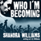 Who I'm Becoming: FireNine, Book 4 (Unabridged)