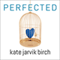 Perfected (Unabridged)