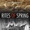 Rites of Spring: The Great War and the Birth of the Modern Age (Unabridged)
