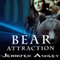 Bear Attraction: Shifters Unbound, Book 6.5 (Unabridged) audio book by Jennifer Ashley