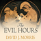 The Evil Hours: A Biography of Post-Traumatic Stress Disorder (Unabridged) audio book by David J. Morris