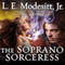 The Soprano Sorceress: Spellsong Cycle, Book 1 (Unabridged) audio book by L.E. Modesitt Jr.