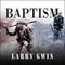 Baptism: A Vietnam Memoir (Unabridged)