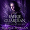 Creepy Hollow Series # 1: The Faerie Guardian (Unabridged) audio book by Rachel Morgan