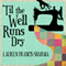 'Til the Well Runs Dry (Unabridged) audio book by Lauren Francis-Sharma