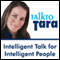 Talk To Tara: Building Wealth and Success Principles,a compilation of Talk To Tara interviews with Mark V. Hansen, John Gray, David Allen, Alan Cohen and More