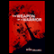 The Weapon of a Warrior (Unabridged) audio book by Sean Delaney