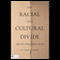 The Racial and Cultural Divide: Are We Still Prejudiced? (Unabridged) audio book by Dr. Cedrick D. Brown
