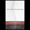 We Are Warriors: Insights to Personal Success (Unabridged) audio book by Martin Bartel