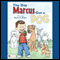 The Day Marcus Got a Dog (Unabridged)