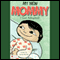 My New Mommy: I Got Adopted! (Unabridged)