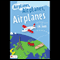 Airplanes, Airplanes, Airplanes (Unabridged)
